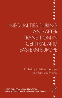 Inequalities During and After Transition in Central and Eastern Europe by Perugini, Cristiano