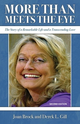 More Than Meets the Eye: The Story of a Remarkable Life and a Transcending Love by Brock, Joan