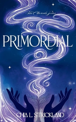 Primordial by Strickland, Chia L.