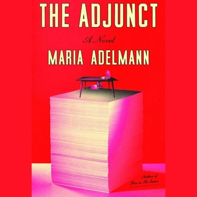 The Adjunct by Adelmann, Maria