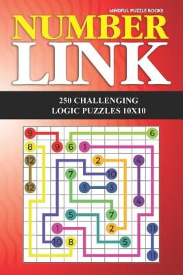 Number Link: 250 Challenging Logic Puzzles 10x10 by Mindful Puzzle Books