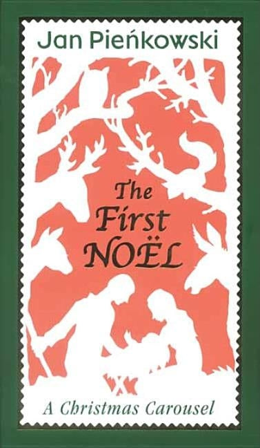 The First Noel: A Christmas Carousel by Pienkowski, Jan