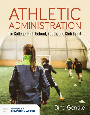 Athletic Administration for College, High School, Youth, and Club Sport by Gentile, Dina