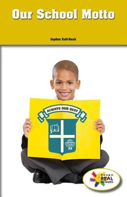 Our School Motto by Coll-Seck, Jayden