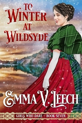 To Winter at Wildsyde by Leech, Emma V.