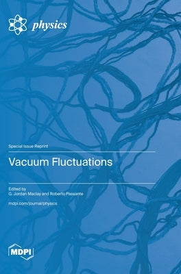 Vacuum Fluctuations by Maclay, G. Jordan