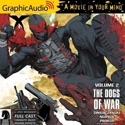 X Volume 2: The Dogs of War [Dramatized Adaptation]: Dark Horse Comics by Nguyen, Eric