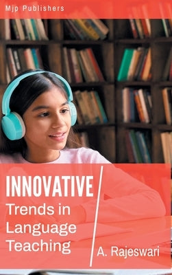 Innovative Trends in Language Teaching by Rajeshwari, A.