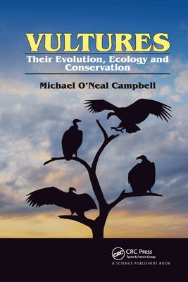 Vultures: Their Evolution, Ecology and Conservation by Campbell, Michael O'Neal