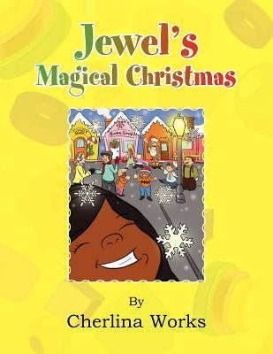 Jewel's Magical Christmas by Works, Cherlina