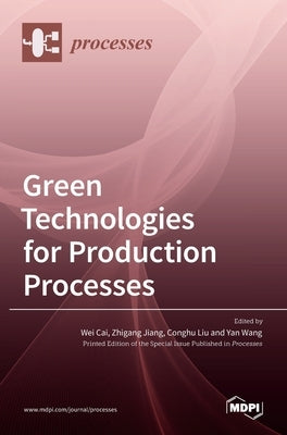Green Technologies for Production Processes by Cai, Wei