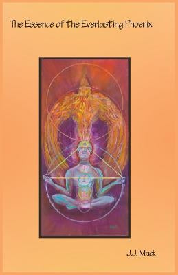 The Essence of the Everlasting Phoenix by Brown, Drollene