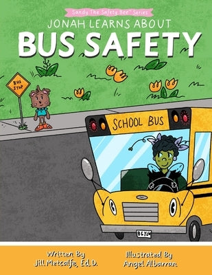 Jonah Learns About Bus Safety by Metcalfe Ed D., Jill