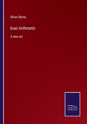 Dual Arithmetic: A new art by Byrne, Oliver