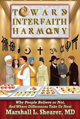 Toward Interfaith Harmony by Shearer, Marshall L.