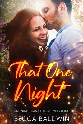 That One Night: One Night Can Change Your Life by Baldwin, Becca