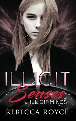 Illicit Senses by Royce, Rebecca