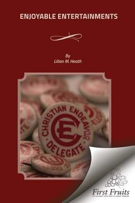 Enjoyable Entertainment by Heath, Lilian M.