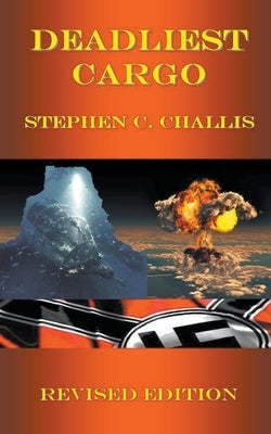 Deadliest Cargo by Challis, Stephen C.