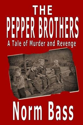 The Pepper Brothers by Bass, Norm