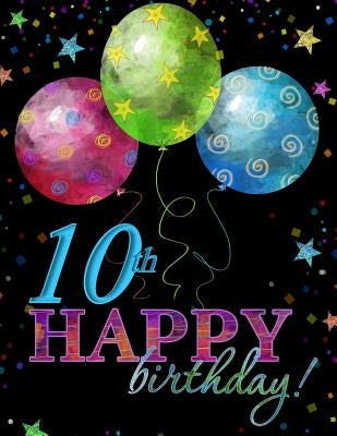 10th Happy Birthday: Celebration Memory Book; 10th Birthday Decorations in All Departments; 10th Birthday Party Supplies in All Departments by Are Forever!, Memories