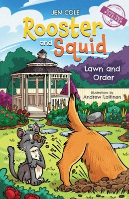 Rooster and Squid: Lawn and Order by Cole, Jen
