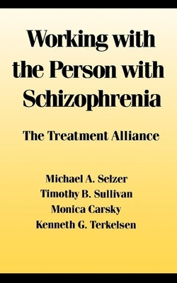 Working with the Person with Schizophrenia by Selzer, Michael
