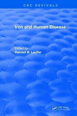 Iron and Human Disease by Lauffer, R. B.