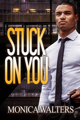 Stuck on You by Walters, Monica