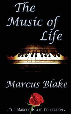 The Music of Life by Blake, Marcus