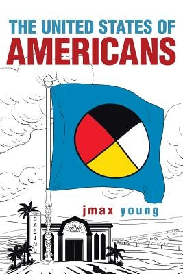 The United States of Americans by Young, Jmax
