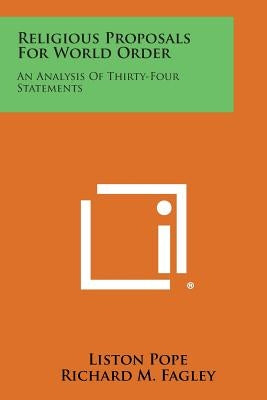 Religious Proposals for World Order: An Analysis of Thirty-Four Statements by Pope, Liston