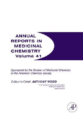 Annual Reports in Medicinal Chemistry: Volume 41 by Wood, Anthony