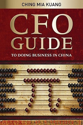 CFO Guide to Doing Business in by Ching, Mia Kuang