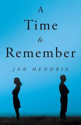 A Time to Remember by Hendrix, Jan