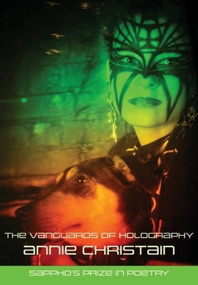 The Vanguards of Holography by Christain, Annie