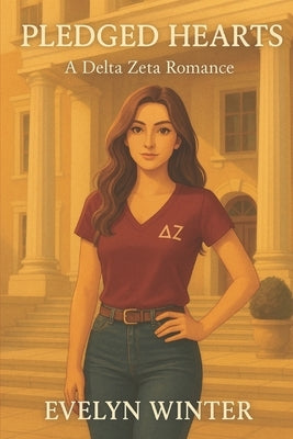 Pledged Hearts: A Delta Zeta Romance by Winter, Evelyn