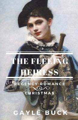 The Fleeing Heiress by Buck, Gayle