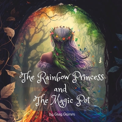 The Rainbow Princess and the Magic Pot by Piccolo, Kate