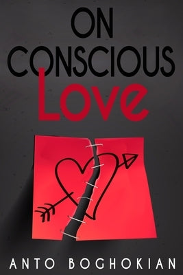 On Conscious Love: a poetic journey by Nelson, Nicholas