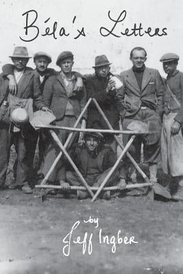 Béla's Letters by Ingber, Jeff