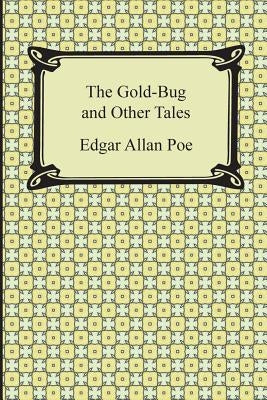 The Gold-Bug and Other Tales by Poe, Edgar Allan