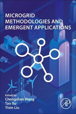 Microgrid Methodologies and Emergent Applications by Wang, Chengshan