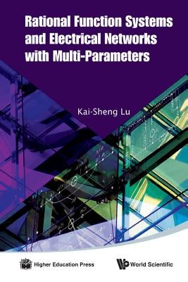 Rational Function Systems and Electrical Networks with Multi-Parameters by Lu, Kai-Sheng