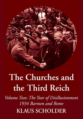 The Churches and the Third Reich by Scholder, Klaus