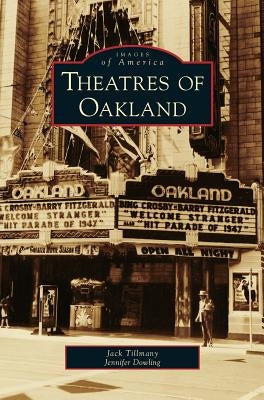 Theatres of Oakland by Tillmany, Jack