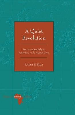 A Quiet Revolution: Some Social and Religious Perspectives on the Nigerian Crisis by Holter, Knut