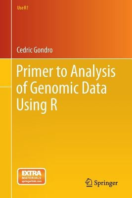 Primer to Analysis of Genomic Data Using R by Gondro, Cedric