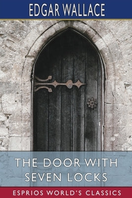 The Door with Seven Locks (Esprios Classics) by Wallace, Edgar