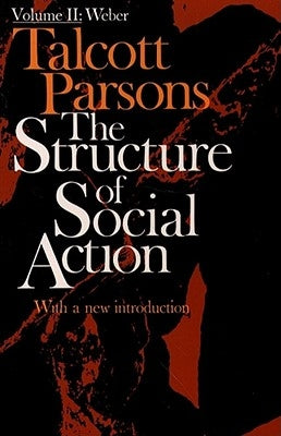Structure of Social Action 2nd Ed. Vol. 2 by Parsons, Talcott